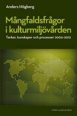 Mångfaldsfrågor I Kulturmiljövården - Tankar, Kunskaper Och Processer 2002-2012
