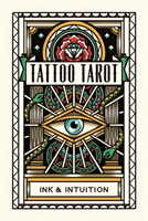 Tattoo Tarot- Ink & Intuition