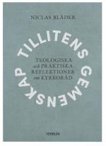 Tillitens Gemenskap - Teologiska Och Praktiska Reflektioner Om Kyrkoråd