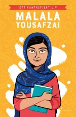 Malala Yousafzai - Ett Fantastiskt Liv