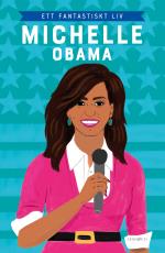 Michelle Obama - Ett Fantastiskt Liv