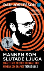 Mannen Som Slutade Ljuga - Berättelsen Om Sture Bergwall Och Kvinnan Som Skapade Thomas Quick