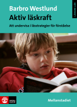 Aktiv Läskraft, Mellanstadiet - Att Undervisa I Lässtrategier För Förståelse