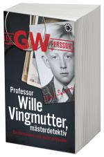 Professor Wille Vingmutter, Mästerdetektiv - Berättelsen Om Mitt Yrkesliv