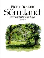 Sörmland - Strövtåg I Kulturlandskapet