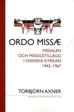 Ordo Missae - Missalen Och Missaletillägg I Svenska Kyrkan 1942-1967