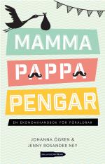 Mamma, Pappa, Pengar - En Ekonomihandbok För Föräldrar