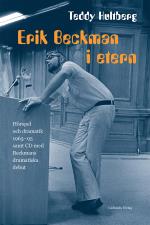 Erik Beckman I Etern - Hörspel Och Dramatik 1963-95 Samt Cd Med Beckmans Dramatiska Debut
