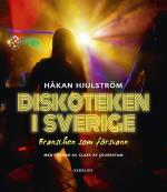 Diskoteken I Sverige - Branschen Som Försvann