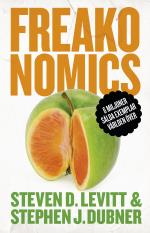 Freakonomics - En Vildsint Ekonom Förklarar Det Moderna Livets Gåtor