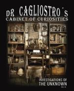 Dr Cagliostro`s Cabinet Of Curiosities - Investigations Of The Unknown Vol. Iii