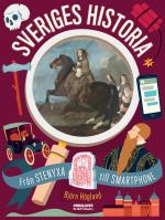 Sveriges Historia - Från Stenyxa Till Smartphone
