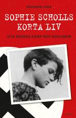 Sophie Scholls Korta Liv - Vita Rosens Kamp Mot Nazismen