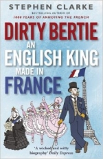 Dirty Bertie- An English King Made In France