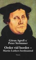 Ordet Vid Bordet - Martin Luthers Bordssamtal