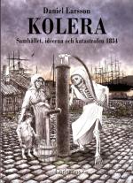 Kolera - Samhället, Idéerna Och Katastrofen 1834