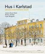 Hus I Karlstad - Genom Konstnärens Ögon