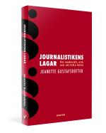 Journalistikens Lagar - Om Medierätt, Etik Och Att Hitta Fakta