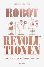 Robotrevolutionen - Sverige I Den Nya Maskinåldern