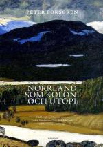 Norrland Som Koloni Och Utopi - Olof Högbergs Den Stora Vreden, Ludvig Nord