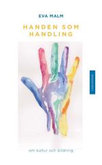Handen Som Handling - Om Kultur Och Bildning
