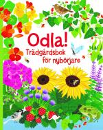 Odla! - Trädgårdsbok För Nybörjare