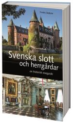 Svenska Slott Och Herrgårdar - En Historisk Reseguide