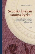 Svenska Kyrkan Samma Kyrka? - Ecklesiologi Före Och Efter Relationsförändring