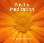 Positiv Meditation - Med Självstärkande Budskap