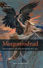 Morgonrodnad - Socialismens Stil Och Mytologi 1871-1914