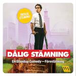 Dålig Stämning - En Standup Comedy - Föreställning