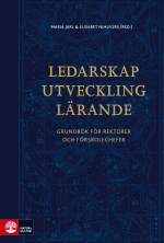 Ledarskap, Utveckling, Lärande - Grundbok För Rektorer Och Förskolechefer