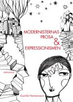 Modernisternas Prosa Och Expressionismen - Studier I Nordisk Modernism 1910-1930