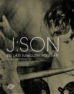J-son - Ett Lätt Turbulent Porträtt
