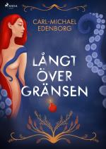Långt Över Gränsen - Erotiska Historier Om Begär Och Skräck