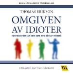 Omgiven Av Idioter - Hur Man Förstår Dem Som Inte Går Att Förstå