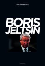 Boris Jeltsin - Reformatorn Som Inte Nådde Ända Fram
