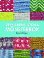 Virkarens Stora Mönsterbok - 200 Användbara Mönster Med Diagram Och Bilder