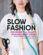 Slow Fashion - Din Guide Till Smart Och Hållbart Mode