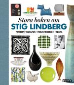 Stora Boken Om Stig Lindberg - Porslin, Keramik, Industridesign, Textil