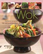 Wok - De Bästa Recepten Från Det Asiatiska Köket