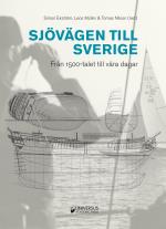 Sjövägen Till Sverige - Från 1500-talet Till Våra Dagar