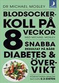 Blodsockerkoll På 8 Veckor Med Michael Mosley - Snabba Resultat På Både Diabetes Och Övervikt
