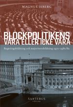 Blockpolitikens Vara Eller Inte Vara - Regeringsbildning Och Majoritetsbildning 1971-1981/82