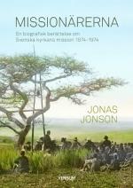 Missionärerna - En Biografisk Berättelse Om Svenska Kyrkans Mission 1874-1974