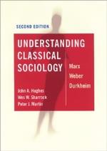 Understanding Classical Sociology - Marx, Weber, Durkheim