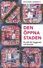 Den Öppna Staden - En Etik För Byggande Och Boende