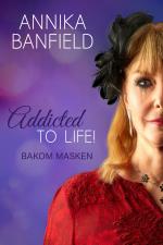Addicted To Life! - Bakom Masken