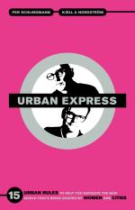 Urban Express - 15 Urban Rules To Help You Navigate The New World That`s Being Shaped By Women & Cities
