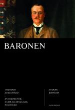 Baronen - Theodor Adelswärd - Entreprenör, Samhällsbyggare, Politiker